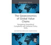 The Geoeconomics of Global Value Chains