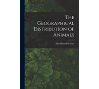 The Geographical Distribution Of Animals