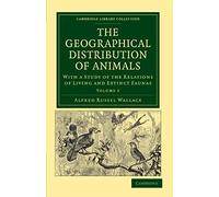 The Geographical Distribution Of Animals - Volume 1