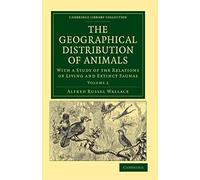 The Geographical Distribution Of Animals - Volume 2