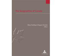The Geographies of Canada - Rémy Tremblay - Peter Lang - broché - Manuel