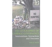 The Geographies of Garbage Governance Anna R. Davies (Auteur)