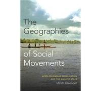 The Geographies of Social Movements by Ulrich Oslender Inconnu (Auteur)