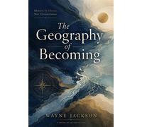 The Geography of Becoming - Wayne Jackson - W.E.Jackson Publishing - ebook (ePub) - Livre