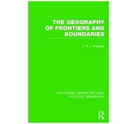 The Geography Of Frontiers And Boundaries (Routledge Library Editions: Political Geography)