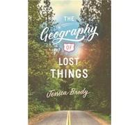 The Geography of Lost Things by Jessica Brody Jessica Brody (Auteur)