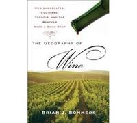 The Geography of Wine Brian J. Sommers (Auteur)