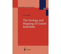 The Geology And Mapping Of Granite Batholiths