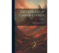 The Geology Of Clarion County; Volume 62