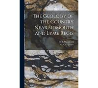 The Geology Of The Country Near Sidmouth And Lyme Regis