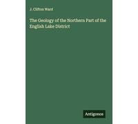 The Geology of the Northern Part of the English Lake District