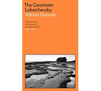 The Geometer Lobachevsky: Shortlisted for the 2023 Walter Scott Prize and the 2023 Kerry Group Novel of the Year