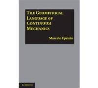 The Geometrical Language of Continuum Mechanics Epstein, Marcelo, Marcelo, Epstein, Epstein, M. (Marcelo) (Auteur)