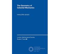 Hansjorg Geiges – The Geometry of Celestial Mechanics – Broché