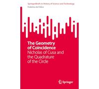 The Geometry of Coincidence: Nicholas of Cusa and the Quadrature of the Circle