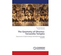 The Geometry of Dharma: Terracotta Temples: Expressions of Spatial Design and Indian Knowledge Systems