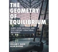 The Geometry of Equilibrium: James Clerk Maxwell and 21st-century Structural Mechanics