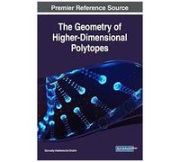 The Geometry Of Higher-Dimensional Polytopes