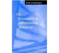 The Geometry of Information Retrieval C. J. Van Rijsbergen, C.J. Van Rijsbergen (Auteur)