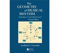 The Geometry of Musical Rhythm by Toussaint & Godfried T. New York University Abu Dhabi & United Arab Emirates Toussaint Godfried T. New York University Abu Dhabi United Arab Emirates (Auteur)