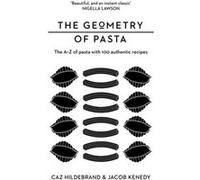 The Geometry of Pasta by Caz Hildebrand Caz Hildebrand (Auteur)