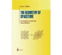 The Geometry of Spacetime An Introduction to Special and General Relativity The Geometry of Spacetime An Introduction to Special and General Relativity (Auteur)