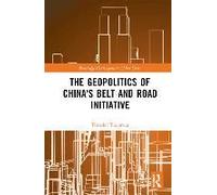 The Geopolitics Of China's Belt And Road Initiative