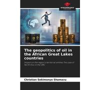 The Geopolitics Of Oil In The African Great Lakes Countries