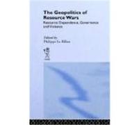 The Geopolitics of Resource Wars: Resource Dependence, Governance and Violence