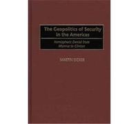 The Geopolitics of Security in the Americas Martin Sicker (Auteur)