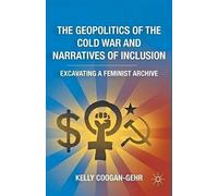The Geopolitics Of The Cold War And Narratives Of Inclusion