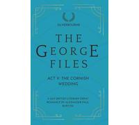 The George Files: The Cornish Wedding: Act V: Gay British Literary Expat Romance