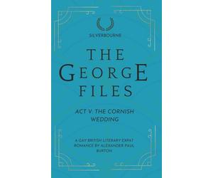 The George Files: The Cornish Wedding: Act V: Gay British Literary Expat Romance