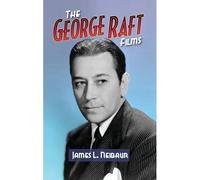 The George Raft Films (Hardback)