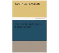 The George Sand-Gustave Flaubert Letters