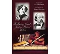 The George Sand-Gustave Flaubert Letters George Sand and Gustave Flaubert, Sand A (Auteur)