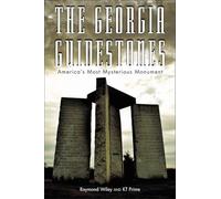 The Georgia Guidestones: America's Most Mysterious Monument