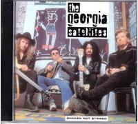 The Georgia Satellites - Shaken Not Stirred