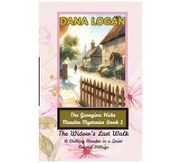 The Georgina Hicks Mysteries - The Widow's Last Walk: A Georgina Hicks Mystery Of Secrets, Shadows, And Sudden Death.