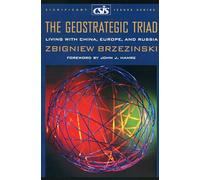 The Geostrategic Triad: Living With China, Europe, and Russia