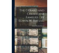 The Gerard And Cheseldine Families / By Edwin W. Beitzel.