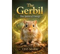 The Gerbil: Tiny Spirits of Energy