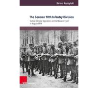 The German 10th Infantry Division: Tactical Combat Operations on the Western Front in August 1914