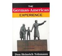 The German-American Experience Don Heinrich Tolzmann (Auteur)