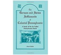 The German And Swiss Settlements Of Colonial Pennsylvania