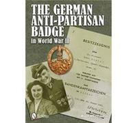 The German AntiPartisan Badge in World War II by Rolf Michaelis Rolf Michaelis, (Auteur)