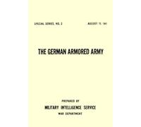 The German Armored Army: Special Series, No. 2 August 10, 1942