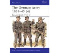 The German Army 1939-45 (4): Eastern Front 1943-45 Thomas, Nigel (Auteur)