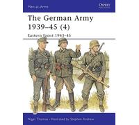 The German Army, 1939-45: Eastern Front, 1943-45 v. 4 (Men-at-arms) by Thomas, Nigel (1999) Paperback