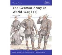 Nigel Thomas – L'armée allemande pendant la Première Guerre mondiale 1914–15 – Men-at-Arms n°394